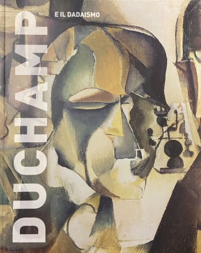 Duchamp e il dadaismo. Francis Picabia, Morton Schanìmberg, Jean Arp, Raoul Haus