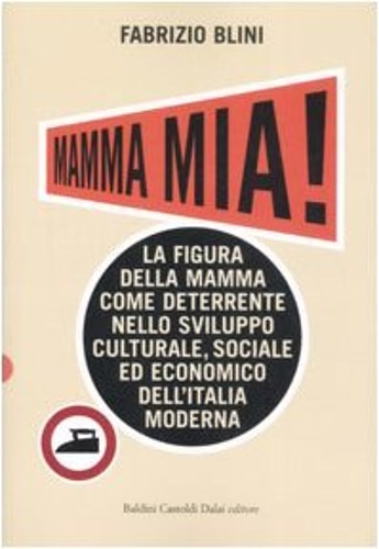 9788860731975-Mamma mia! La figura della mamma come deterrente nello sviluppo culturale, socia