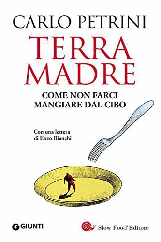 9788809744363-Terra Madre. Come non farci mangiare dal cibo.