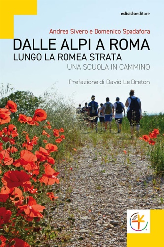 9788865493397-Dalle Alpi a Roma. Lungo la Romea Strata. Una scuola in cammino.