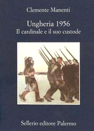 9788838921803-Ungheria 1956. Il cardinale e il suo custode.