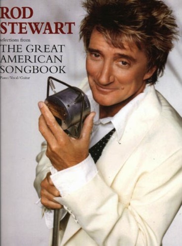 Rod Stewart. Selections from the Great American Songbook.