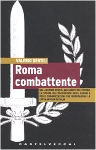 9788876153761-Roma combattente. Dal «biennio rosso» agli Arditi del Popolo, la storia mai racc