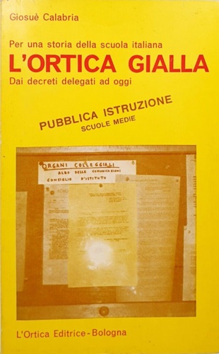 Per una storia della scuola italiana. L'ortica gialla. Dai decreti delegati ad o