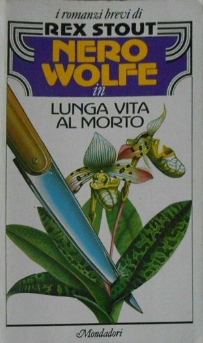 Lunga vita al morto. Così parlò Nero Wolfe. Nero Wolfe nella camera a gas.