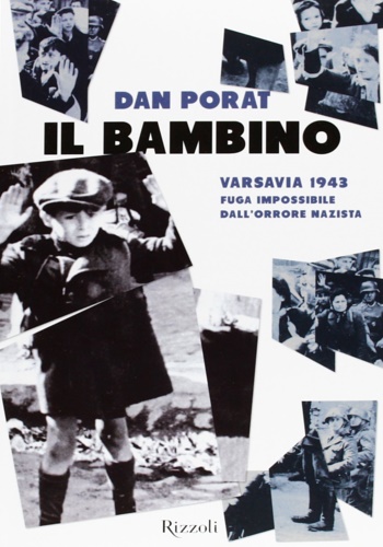 9788817051514-Il bambino. Varsavia 1943 fuga impossibile dall'orrore nazista.