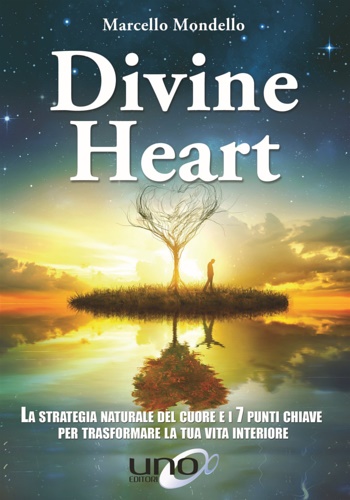 9788899912437-Divine Heart. La strategia naturale del cuore e i 7 punti chiave per trasformare