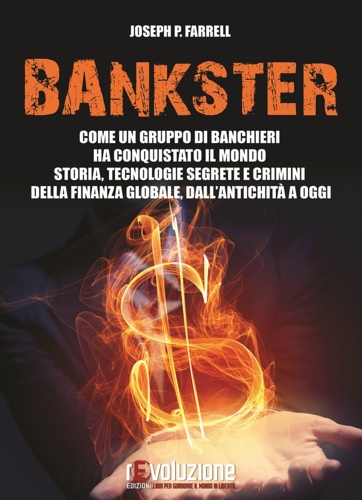 9788899912628-Bankster. Come un gruppo di banchieri ha conquistato il mondo. Storia, tecnologi