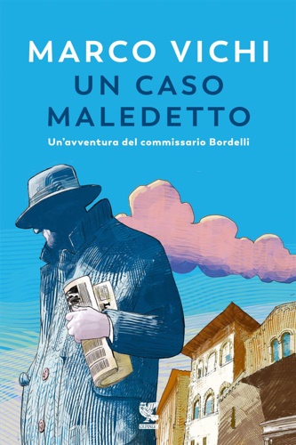 9788823526303-Un caso maledetto. Un'avventura del commissario Bordelli.