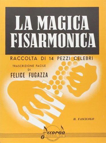 La magica fisarmonica. Raccolta di 14 pezzi celebri.