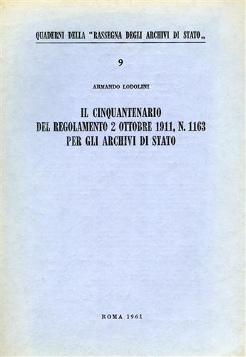 Il cinquantenario del regolamento 2 Ottobre 1911, n.1163 per gli Archivi di Stat