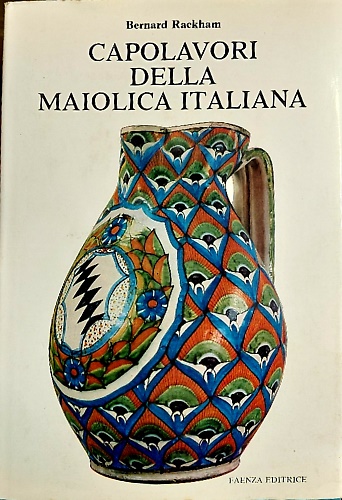 Capolavori della maiolica italiana.