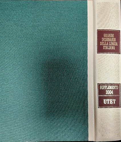 Grande Dizionario della lingua italiana. Supplemento 2004.