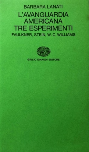 9788806066925-L'avanguardia americana tre esperimenti. Faulkner,Stein,W.C.Williams.