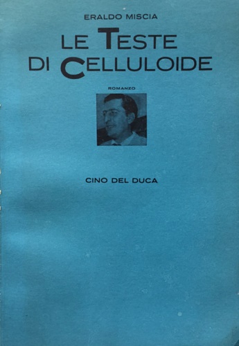 Le teste di celluloide. Romanzo.