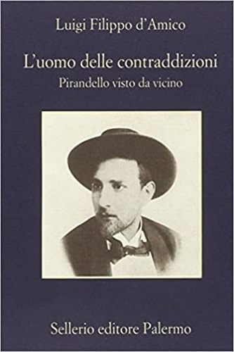 9788838921933-L'uomo delle contraddizioni. Pirandello visto da vicino.