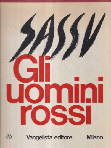 Aligi Sassu. Gli uomini rossi 1929- 1933.