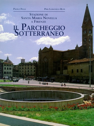 Stazione di Santa Maria Novella. Il parcheggio sotterraneo.