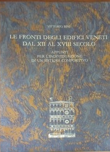 Le fronti degli edifici veneti dal XII al XVIII secolo. Appunti per l'individuaz