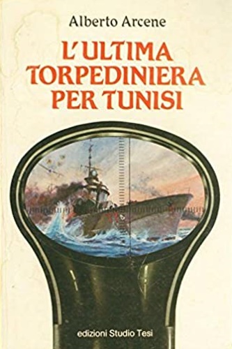 L'ultima torpediniera per Tunisi.