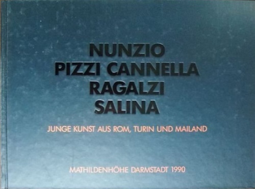 Nunzio Pizzi Cannella Ragalzi Salina. Junge Kunst aus Rom, Turin und Mailand.