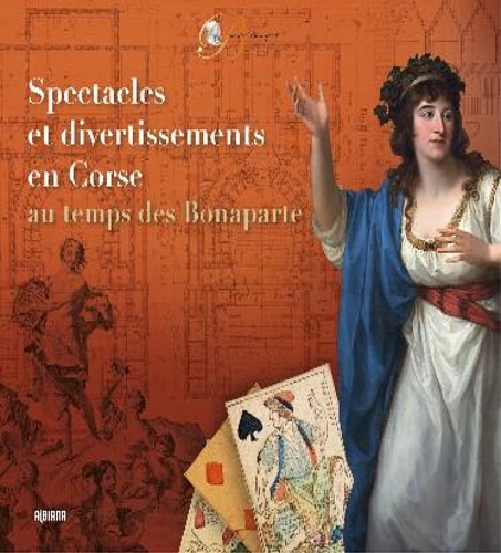9782824112053-Spectacles et divertissements en Corse au temps des Bonaparte.