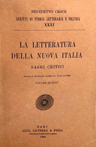La letteratura della nuova Italia. Saggi critici. vol.V.