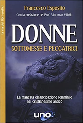 9788833802534-Donne sottomesse e peccatrici. La mancata emancipazione femminile nel cristianes