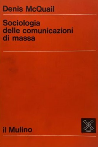 Sociologia delle comunicazioni di massa.