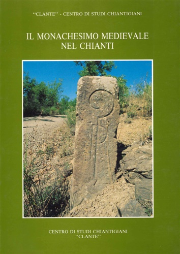 Il monachesimo medievale nel Chianti.