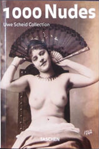 9783822889350-1000 Nudes: Uwe Scheid Collection.