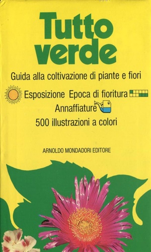 9788804204343-Il tuttoverde. Guida alla coltivazione di piante e fiori.