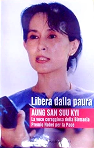 9788820021221-Libera dalla paura. LA voce coraggiosa della Birmania Premio Nobel per la pace..