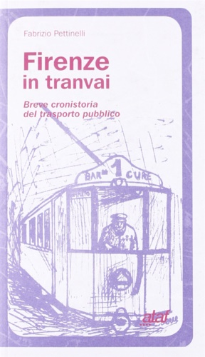 9788883290664-Firenze in tranvai. Breve cronistoria del trasporto pubblico.