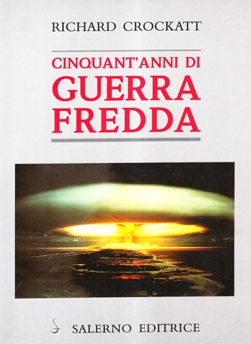 9788884022134-Cinquant'anni di Guerra Fredda.