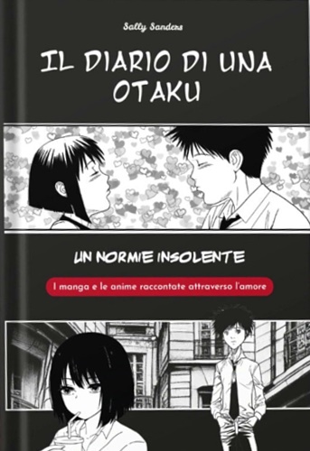 Il diario di una Otaku. Un normie insolente. I manga e le anime raccontate attra
