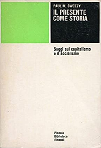Il presente come storia. Saggi di ricerca marxista.