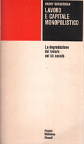 9788806017507-Lavoro e capitale monopolistico. La degradazione del lavoro nel XX secolo.