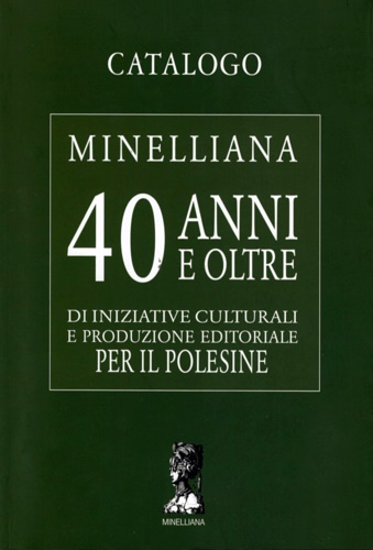 9788865660041-Minelliana. 40 anni e oltre di iniziative culturali e produzione editoriale per