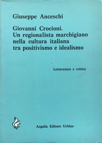 Giovanni Crocioni. Un regionalista marchigiano nella cultura italiana tra positi