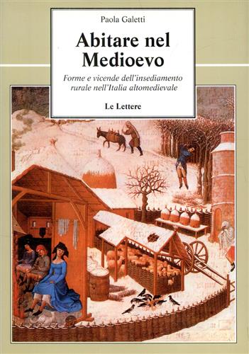 9788871663401-Abitare nel Medioevo. Forme e vicende dell'insediamento rurale nell'Italia altom