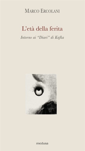 9788876981975-L'età della ferita. Intorno ai «Diari» di Kafka.