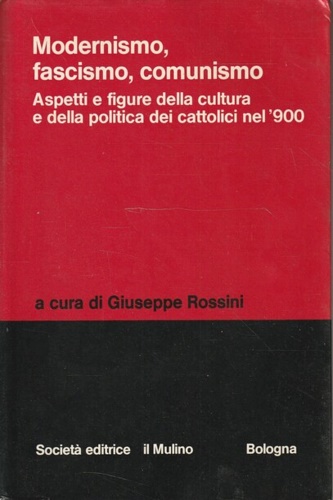 Modernismo, fascismo, comunismo.