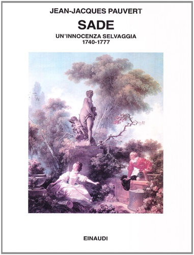 9788806600013-Sade. Un innocenza selvaggia 1740-1777.