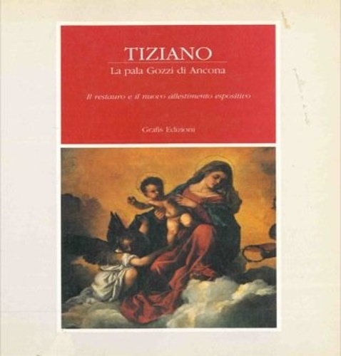 Tiziano. La pala Gozzi di Ancona. Il restauro e il nuovo allestimento espositivo