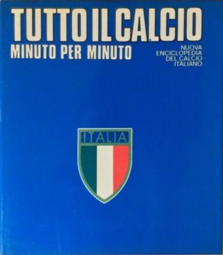 Tutto il calcio minuto per minuto. Nuova Enciclopedia del calcio italiano. Vol.2