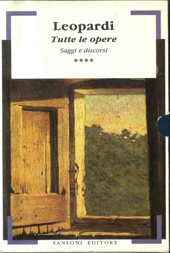 Tutte le Opere. Vol.IV:Saggi e discorsi.