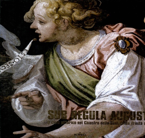 9788890291814-Sub Regula Augustini. Il ciclo pittorico nel Chiostro della Santissima Trinità d