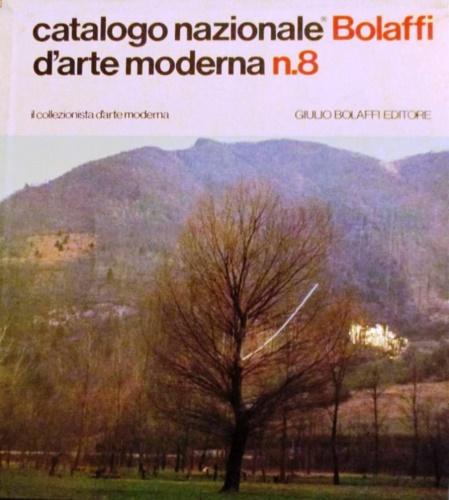 Catalogo Nazionale Bolaffi d'arte Moderna n.8. Catalogo Bolaffi 1973 parte II: L