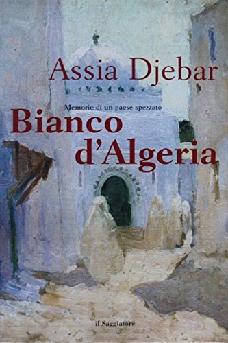 9788842806752-Bianco d'Algeria. Memorie di un paese spezzato.